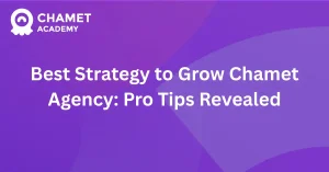 Best Strategy to Grow Chamet Agency Pro Tips Revealed