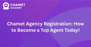 Chamet Agency Registration How to Become a Top Agent Today!