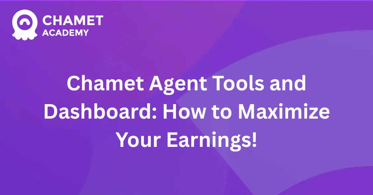 Chamet Agent Tools and Dashboard How to Maximize Your Earnings!