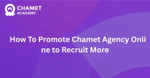 How To Promote Chamet Agency Online to Recruit More
