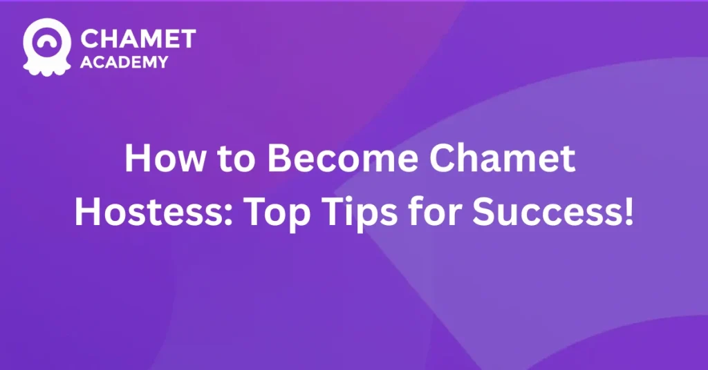 How to Become Chamet Hostess Top Tips for Success!
