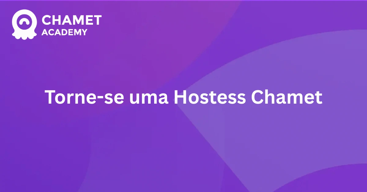 Torne-se uma Hostess Chamet